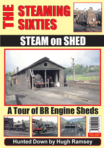 THE STEAMING SIXTIES : STEAM ON SHED