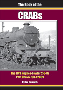 The Book of the CRAB 2-6-0s The LMS Hughes-Fowler 2-6-0s Part One 42700-42809
