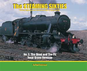 THE STEAMING SIXTIES No.3 The Shed and The Pit - Rose Grove Homage