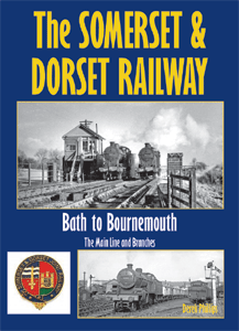 The Somerset & Dorset Railway - Bath to Bournemouth