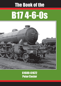 The Book of the B17 4-6-0s Nos. 61600-61672
