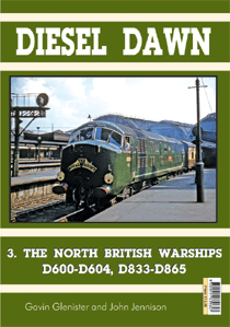 Diesel Dawn 3. The North British Warships D600-D604, D833-D865