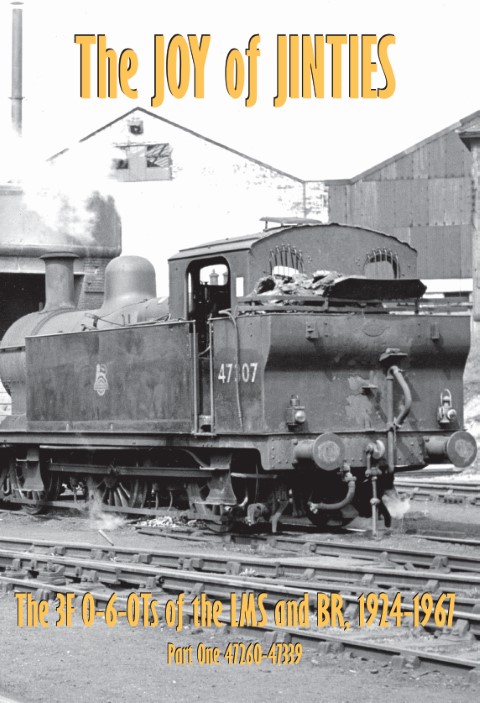The Joy of the Jinties: The 3F 0-6-0Ts of the LMS and BR, 1924-1967  Part 1: 47260-47339